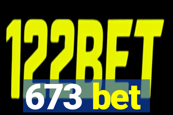 673 bet