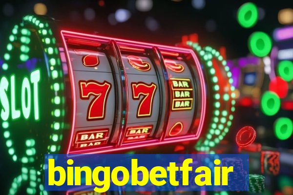 bingobetfair