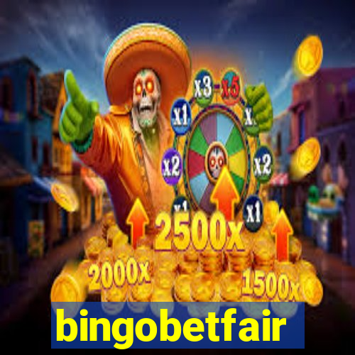 bingobetfair