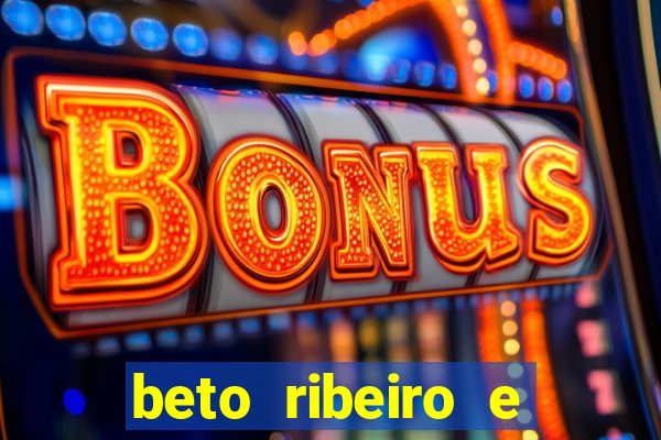 beto ribeiro e carla albuquerque separados