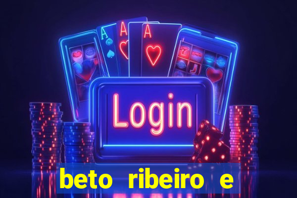 beto ribeiro e carla albuquerque separados