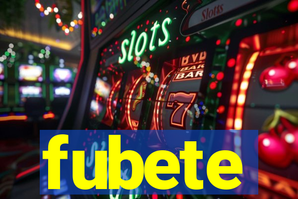fubete