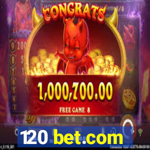 120 bet.com