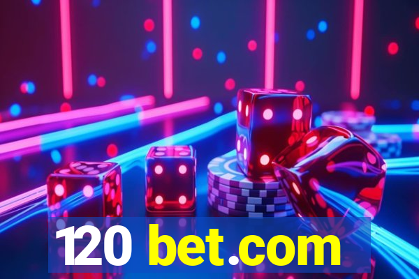 120 bet.com