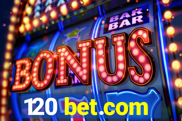 120 bet.com