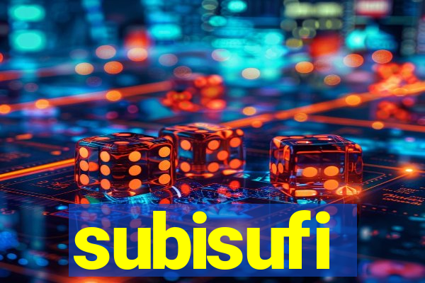 subisufi