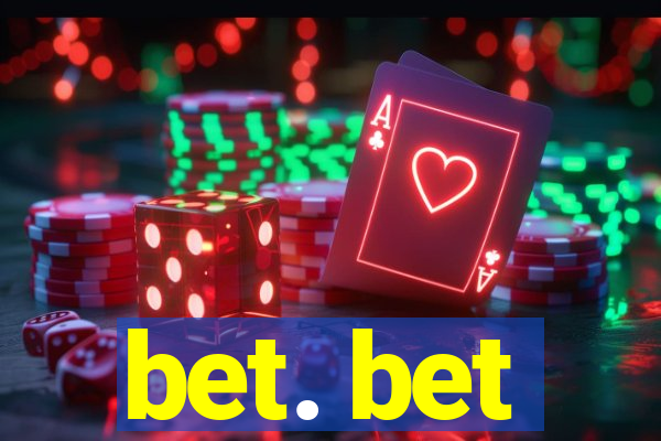 bet. bet