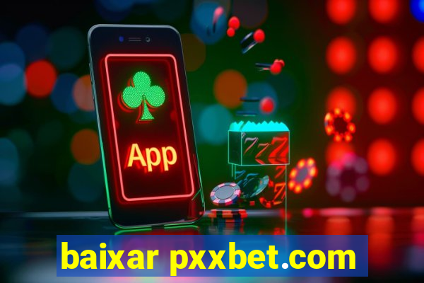baixar pxxbet.com