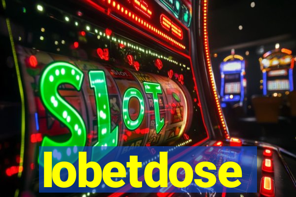 lobetdose
