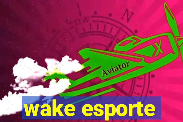 wake esporte