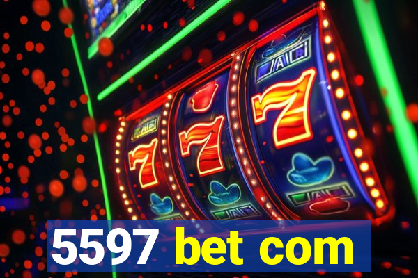 5597 bet com