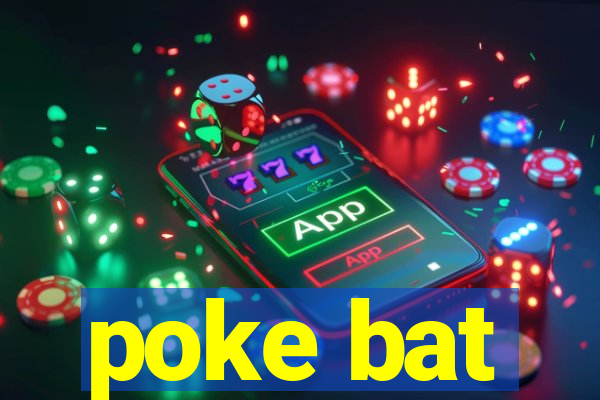 poke bat