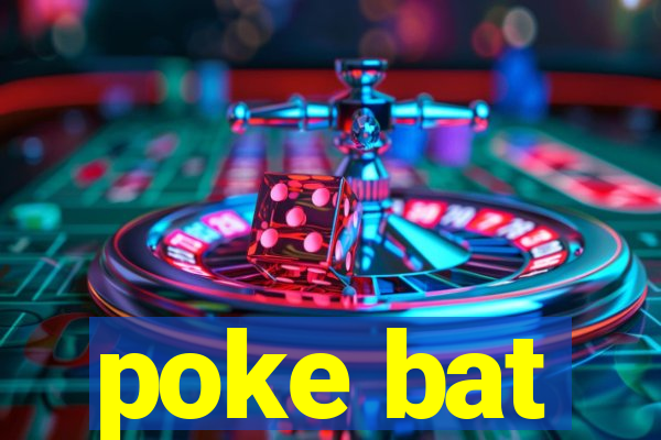 poke bat