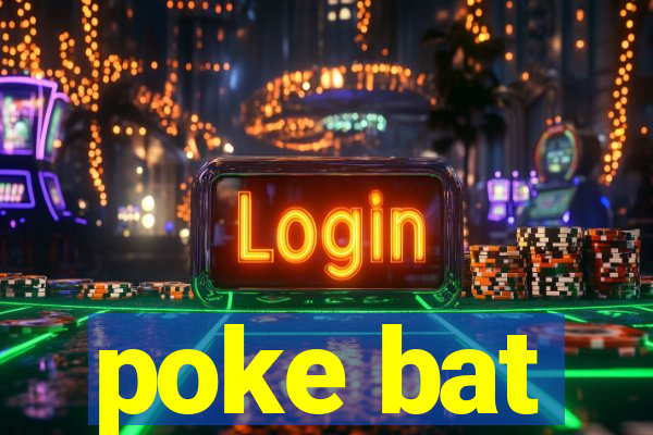 poke bat