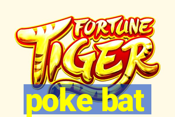 poke bat