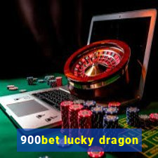 900bet lucky dragon