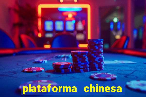 plataforma chinesa do jogo do tigrinho