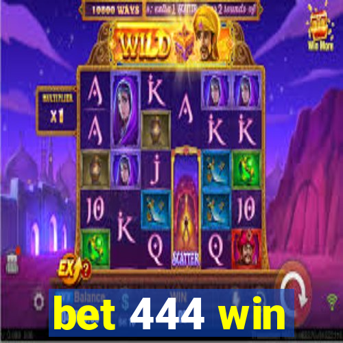 bet 444 win