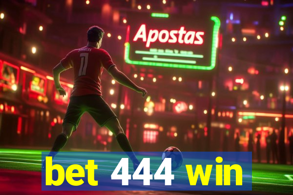 bet 444 win