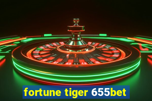 fortune tiger 655bet