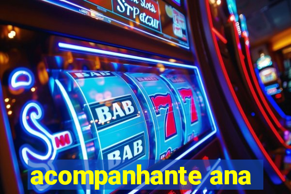 acompanhante ana