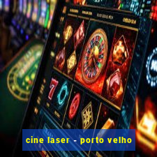 cine laser - porto velho