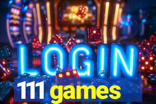 111 games