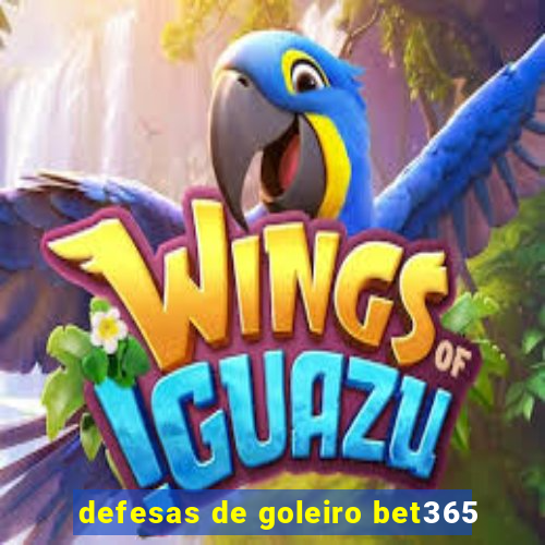 defesas de goleiro bet365