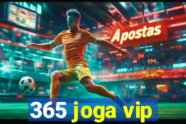 365 joga vip