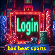 bad beat sports