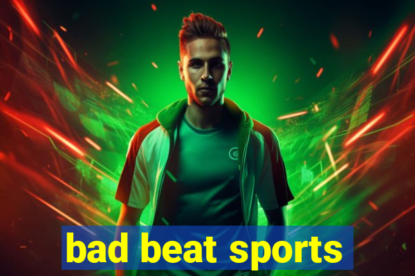 bad beat sports