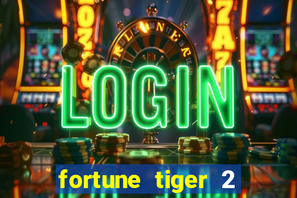 fortune tiger 2 demo grátis