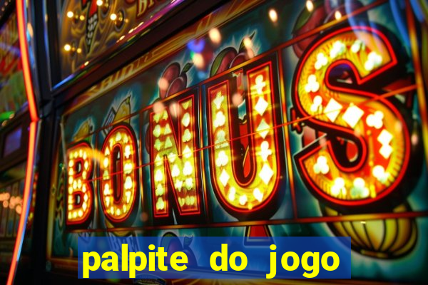 palpite do jogo aberto de hoje