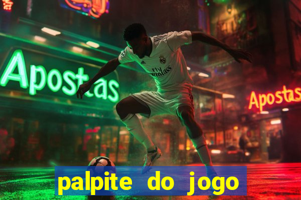 palpite do jogo aberto de hoje