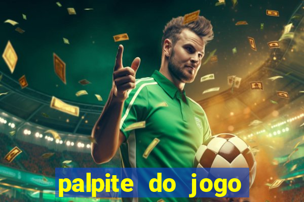 palpite do jogo aberto de hoje