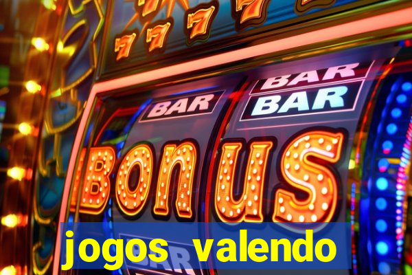 jogos valendo dinheiro online