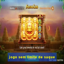jogo sem limite de saque