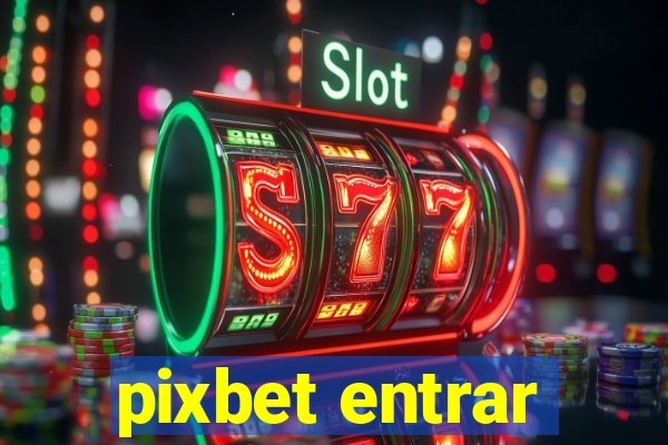 pixbet entrar