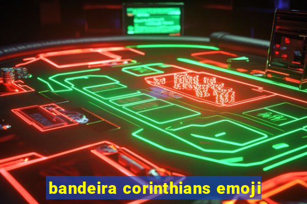 bandeira corinthians emoji