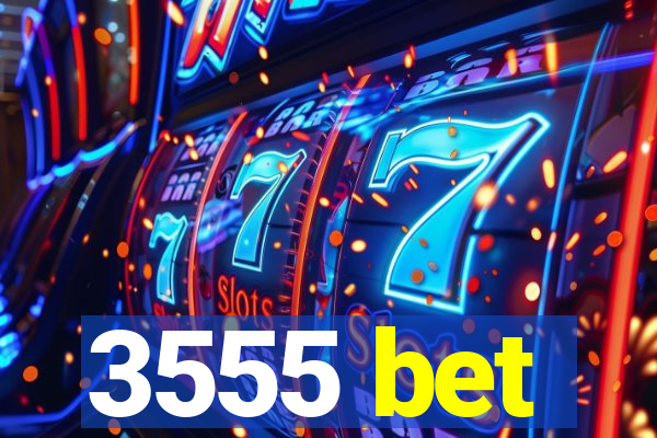3555 bet