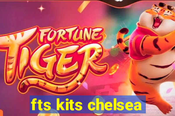 fts kits chelsea