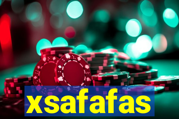 xsafafas
