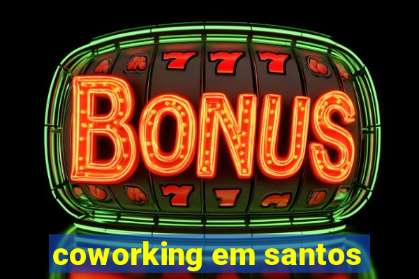 coworking em santos