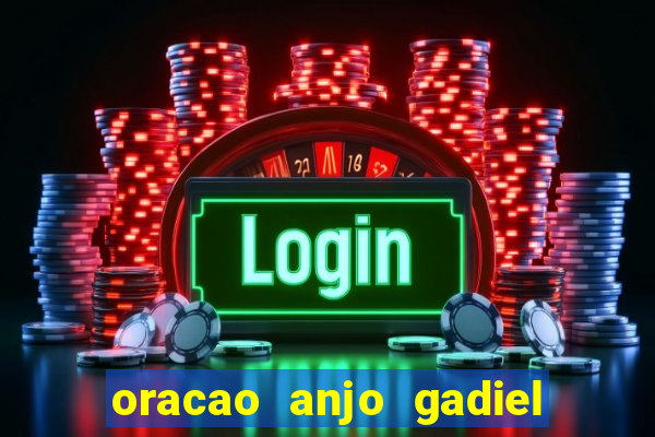 oracao anjo gadiel anjo da fortuna