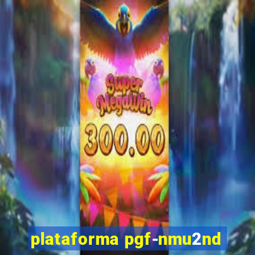 plataforma pgf-nmu2nd