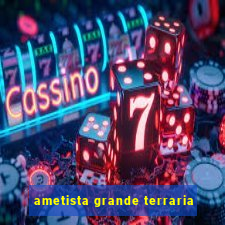 ametista grande terraria
