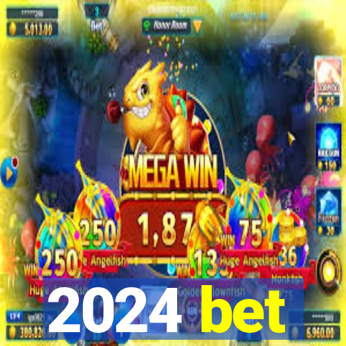 2024 bet