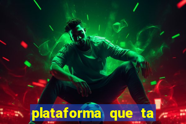 plataforma que ta pagando bem fortune tiger