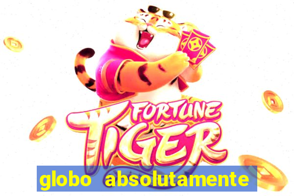 globo absolutamente sobretudo 2018