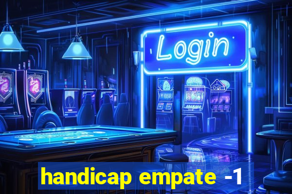 handicap empate -1